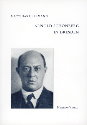 Arnold Schönberg in Dresden von Herrmann,  Matthias