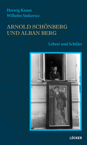 Arnold Schönberg und Alban Berg von Knaus,  Herwig, Sinkovicz,  Wilhelm