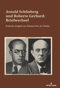 Arnold Schönberg und Roberto Gerhard: Briefwechsel von Ortiz de Urbina,  Paloma