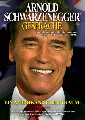 Arnold Schwarzenegger: Gespräche von Boose,  Thorsten, Rafiq,  Fiaz