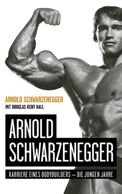 Arnold Schwarzenegger von Hall,  Douglas Kent, Schwarzenegger,  Arnold