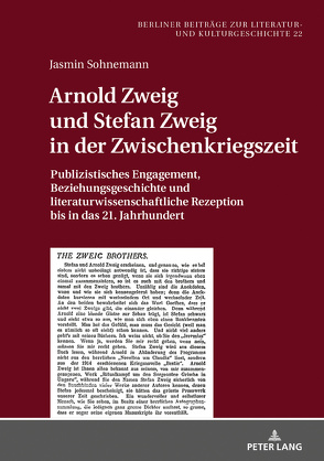 Arnold Zweig und Stefan Zweig in der Zwischenkriegszeit von Sohnemann,  Jasmin