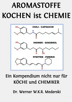 AROMASTOFFE KOCHEN ist CHEMIE von Dr. Mederski,  Werner W. K. R.