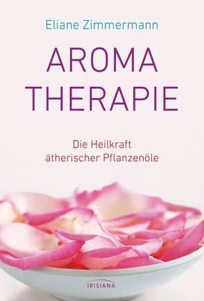 Aromatherapie von Zimmermann,  Eliane