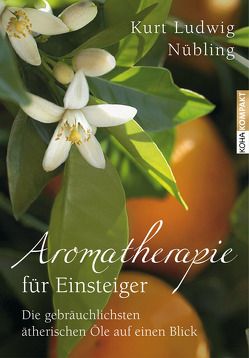 Aromatherapie für Einsteiger von Nübling,  Kurt Ludwig
