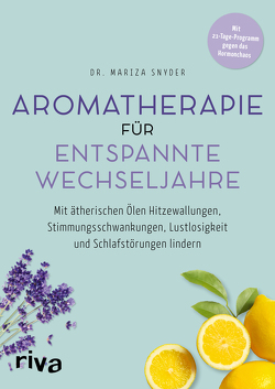 Aromatherapie für entspannte Wechseljahre von Snyder,  Mariza