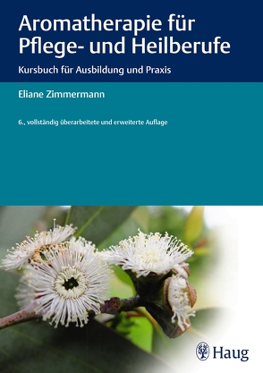 Aromatherapie für Pflege- und Heilberufe von Zimmermann,  Eliane