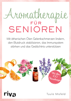 Aromatherapie für Senioren von Misfeld,  Tuula