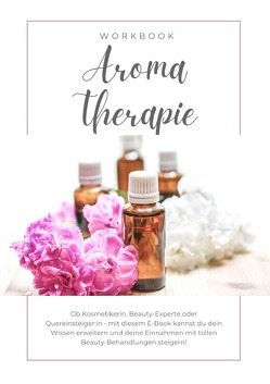 Aromatherapie im Wellnessbereich inkl. Zertifikat von Heideloff,  Nadine