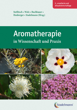 Aromatherapie in Wissenschaft und Praxis von Buchbauer,  Gerhard, Heuberger,  Eva, Stadelmann,  Ingeborg, Steflitsch,  Wolfgang, Wolz,  Dietmar