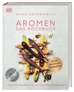 Aromen – Das Kochbuch von Antoniewicz,  Heiko