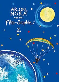 Aron, Nora und die Filo-Sophie 2 / Lesebuch von Lüscher,  Laura, Richner,  Mo