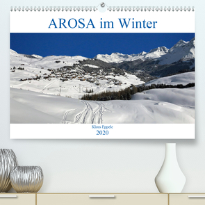 AROSA im Winter (Premium, hochwertiger DIN A2 Wandkalender 2020, Kunstdruck in Hochglanz) von Eppele,  Klaus