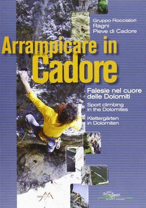 Arrampicare in Cadore – Klettergärten in den Dolomiten von Ragni di Pieve di Cadore