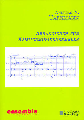 Arrangieren für Kammermusikensembles von Tarkmann,  Andreas N