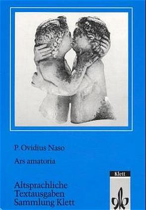 Ars amatoria von Ovid, Petersen,  Olaf, Weiß,  Hans