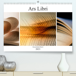 Ars Libri – Kunstwerk Buch (Premium, hochwertiger DIN A2 Wandkalender 2023, Kunstdruck in Hochglanz) von Kraetschmer,  Marion