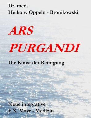 ARS PURGANDI von von Oppeln-Bronikowski,  Heiko
