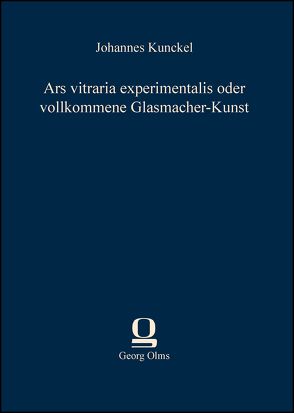 Ars vitraria experimentalis oder vollkommene Glasmacher-Kunst von Kunckel,  Johannes