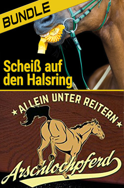 Arschlochpferd Bundle – Allein unter Reitern & Scheiß auf den Halsring (2 Bücher) von Daveron,  Nika S.