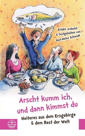 Arscht kumm ich, und dann kimmst Du von Schmidt,  Karl-Heinz