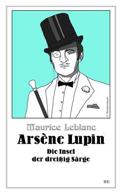 Arsène Lupin – Die Insel der dreißig Särge von Leblanc,  Maurice, Reichenbach,  Christian, Schmidt,  Lothar
