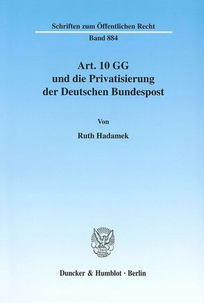 Art. 10 GG und die Privatisierung der Deutschen Bundespost. von Hadamek,  Ruth