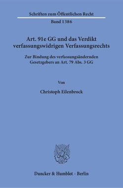 Art. 91e GG und das Verdikt verfassungswidrigen Verfassungsrechts. von Eilenbrock,  Christoph