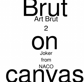 Art Brut 2 – Art Brut on canvas – von from Nameless Company,  Joker
