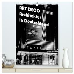 ART DECO Architektur in Deutschland (hochwertiger Premium Wandkalender 2024 DIN A2 hoch), Kunstdruck in Hochglanz von Robert,  Boris