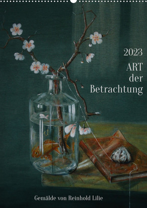 ART der Betrachtung (Wandkalender 2023 DIN A2 hoch) von Lilie,  Reinhold