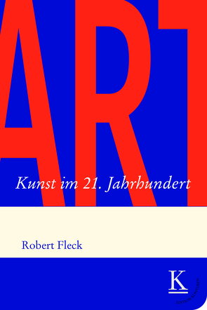 ART. Kunst im 21. Jahrhundert von Fleck,  Robert