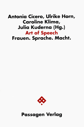 Art of Speech von Cicero,  Antonia, Horn,  Ulrike, Kuderna,  Julia, Putzker-Klima,  Caroline