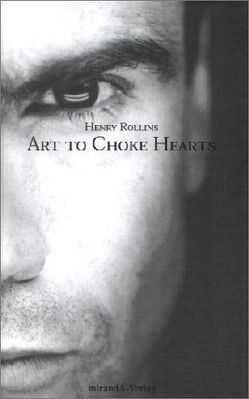 Art to Choke Hearts von Blank,  Gunter, Rollins,  Henry