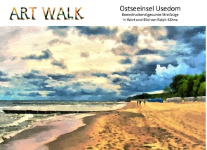 Art Walk Ostseeinsel Usedom von Kähne,  Ralph