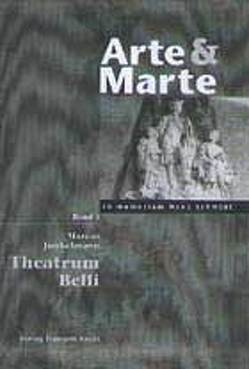Arte & Marte. In Memorian Hans Schmidt – Eine Gedächtnisschrift seines Schülerkreises / Theatrum belli von Junkelmann,  Marcus