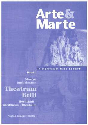 Arte & Marte. In Memorian Hans Schmidt – Eine Gedächtnisschrift seines Schülerkreises / Theatrum belli von Junkelmann,  Marcus