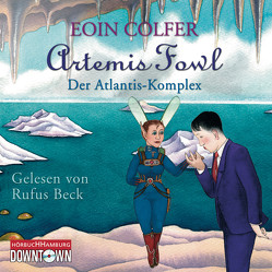 Artemis Fowl – Der Atlantis-Komplex (Ein Artemis-Fowl-Roman 7) von Beck,  Rufus, Colfer,  Eoin, Feldmann,  Claudia