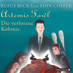 Artemis Fowl – Die verlorene Kolonie (Ein Artemis-Fowl-Roman 5) von Beck,  Rufus, Colfer,  Eoin