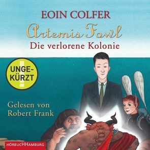 Artemis Fowl – Die verlorene Kolonie (Ein Artemis-Fowl-Roman 5) von Colfer,  Eoin, Feldmann,  Claudia, Frank,  Robert