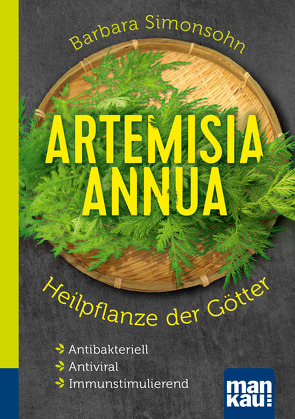 Artemisia annua – Heilpflanze der Götter. Kompakt-Ratgeber von Simonsohn,  Barbara