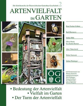 Artenvielfalt im Garten von Fischer-Colbrie,  Peter, Hille,  Sabine, Mazzucco,  Karl, Pleininger,  Sabine, Thinschmid,  Alice