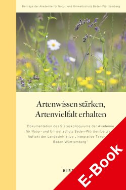 Artenwissen stärken, Artenvielfalt erhalten von Akademie für Natur- und Umweltschutz, Baumgärtner,  Daniel, Eick,  Michael