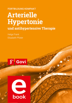 Arterielle Hypertonie und antihypertensive Therapie von Frank,  Helga, Pfister,  Elisabeth