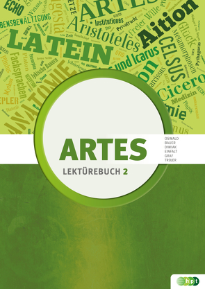 Artes. Lektürebuch 2 von Bauer,  Martin M., Diwiak,  Kathrin, Einfalt,  Mareike, Graf,  Susanne, Oswald,  Renate, Trojer,  Ute