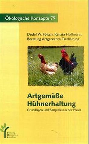 Artgemässe Hühnerhaltung von Fölsch,  Detlef W, Hoffmann,  Renata