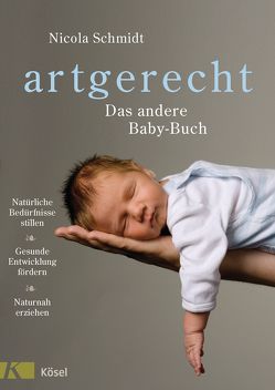 artgerecht – Das andere Baby-Buch von Meitert,  Claudia, Schmidt,  Nicola