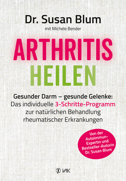 Arthritis heilen von Blum,  Susan, Brodersen,  Imke