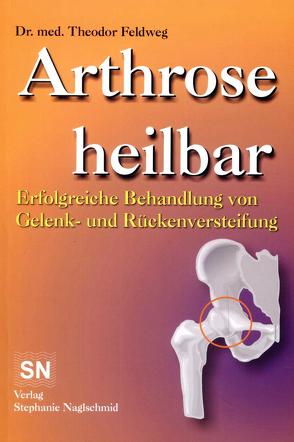 Arthrose heilbar von Feldweg,  Theodor