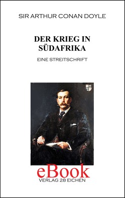 Arthur Conan Doyle: Ausgewählte Werke / Der Krieg in Südafrika von Doyle,  Arthur C, Spittel,  Olaf R